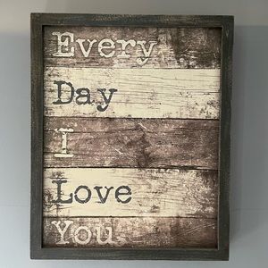 “Every Day I Love You" sign